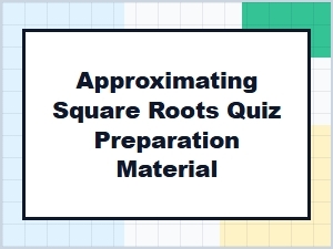 Curriculum-Based Quiz: Approximating Square Roots