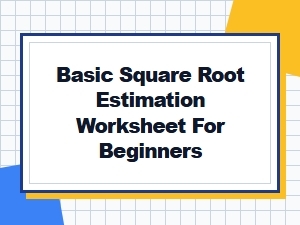 Basic Square Root Estimation for Beginners