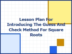 Introducing Square Roots with Guess and Check