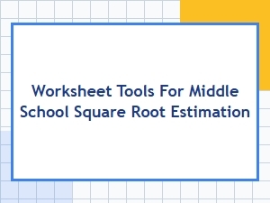 Square Root Estimation Worksheets for Middle School